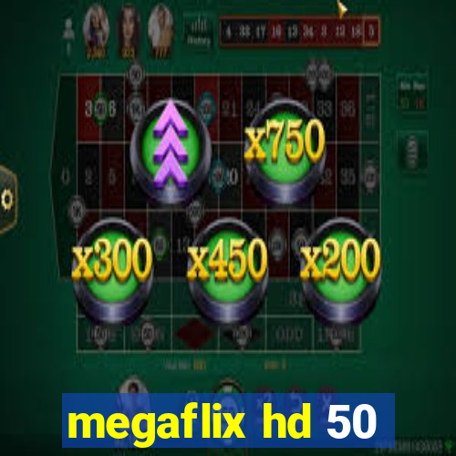 megaflix hd 50